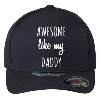 Awesome Like My Daddy Flexfit Unipanel Trucker Cap