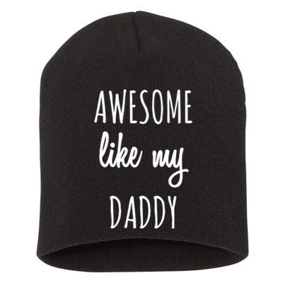 Awesome Like My Daddy Short Acrylic Beanie