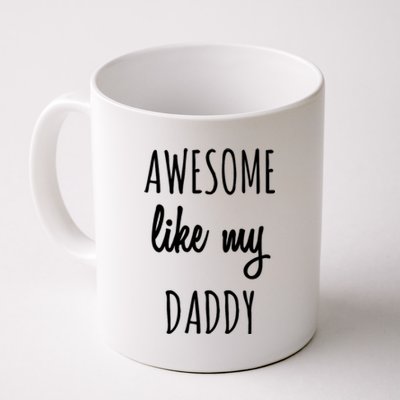 Awesome Like My Daddy Coffee Mug