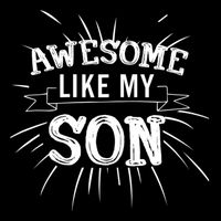 Awesome Like My Son Daddy Papa Dad Father Sayings Cooling Performance Crew T-Shirt
