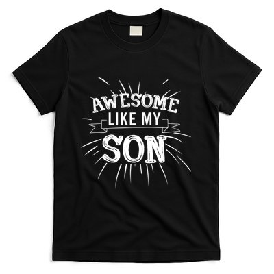 Awesome Like My Son Daddy Papa Dad Father Sayings T-Shirt