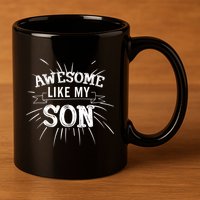 Awesome Like My Son Daddy Papa Dad Father Sayings 11oz C Handle Ceramic Mug
