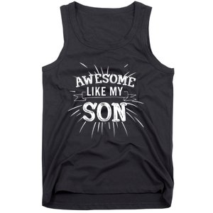 Awesome Like My Son Daddy Papa Dad Father Sayings Tank Top