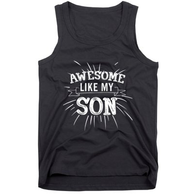 Awesome Like My Son Daddy Papa Dad Father Sayings Tank Top