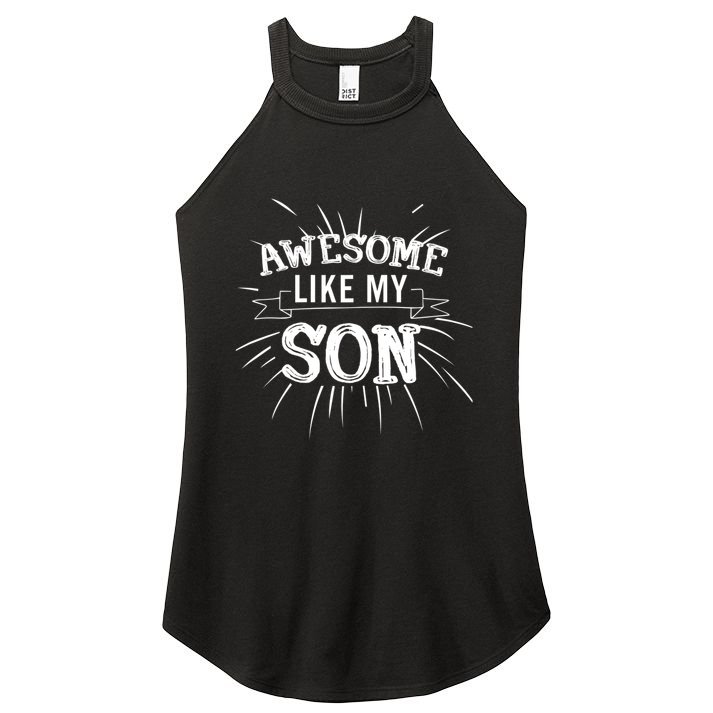 Awesome Like My Son Daddy Papa Dad Father Sayings Women's Perfect Tri Rocker Tank
