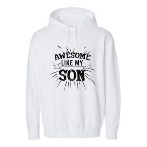 Awesome Like My Son Daddy Papa Dad Father Sayings Garment-Dyed Fleece Hoodie