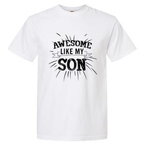 Awesome Like My Son Daddy Papa Dad Father Sayings Garment-Dyed Heavyweight T-Shirt