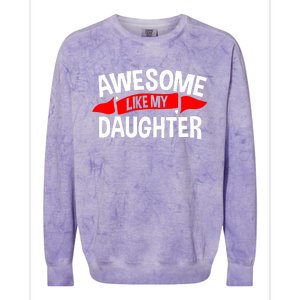 Awesome Like My Daughter Parents FatherS Day MotherS Day Colorblast Crewneck Sweatshirt