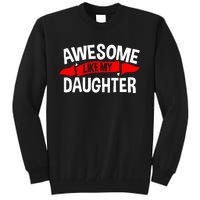 Awesome Like My Daughter Parents FatherS Day MotherS Day Tall Sweatshirt