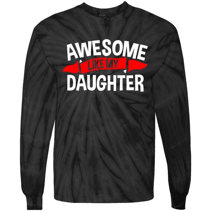 Awesome Like My Daughter Parents FatherS Day MotherS Day Tie-Dye Long Sleeve Shirt