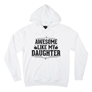 Awesome Like My Daughter Parents Day Funny Dad Hoodie