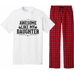 Awesome Like My Daughter Parents Day Funny Dad Pajama Set