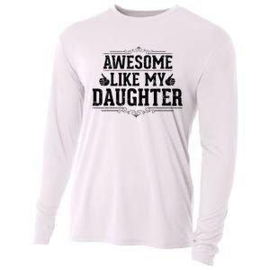 Awesome Like My Daughter Parents Day Funny Dad Cooling Performance Long Sleeve Crew