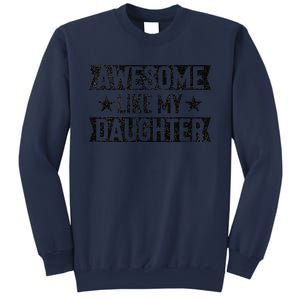 Awesome Like My Daughter Gifts Man Funny Fathers Day Dad Sweatshirt