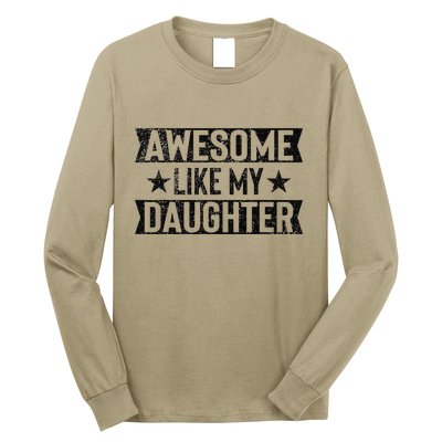 Awesome Like My Daughter Gifts Man Funny Fathers Day Dad Long Sleeve Shirt