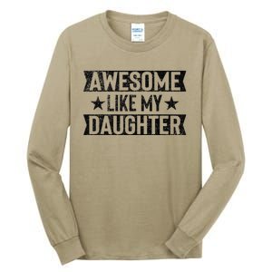 Awesome Like My Daughter Gifts Man Funny Fathers Day Dad Tall Long Sleeve T-Shirt