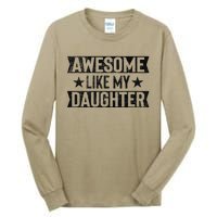 Awesome Like My Daughter Gifts Man Funny Fathers Day Dad Tall Long Sleeve T-Shirt