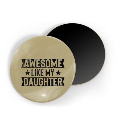 Awesome Like My Daughter Gifts Man Funny Fathers Day Dad Magnet
