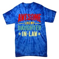 Awesome Like My Daughterinlaw Funny Mom Dad Joke Gift Tie-Dye T-Shirt