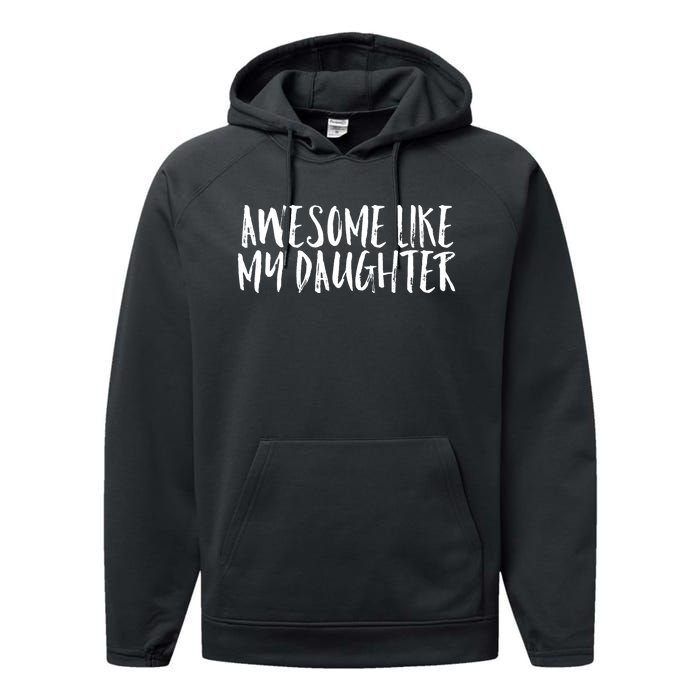 Awesome Like My Daughter Cute Matching Family Performance Fleece Hoodie