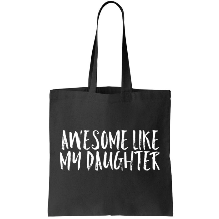 Awesome Like My Daughter Cute Matching Family Tote Bag