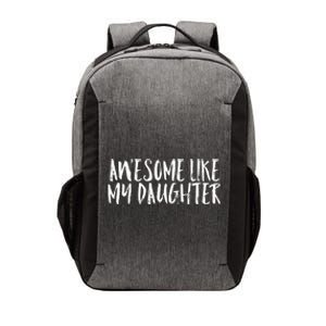 Awesome Like My Daughter Cute Matching Family Vector Backpack