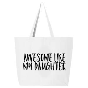 Awesome Like My Daughter Cute Matching Family 25L Jumbo Tote