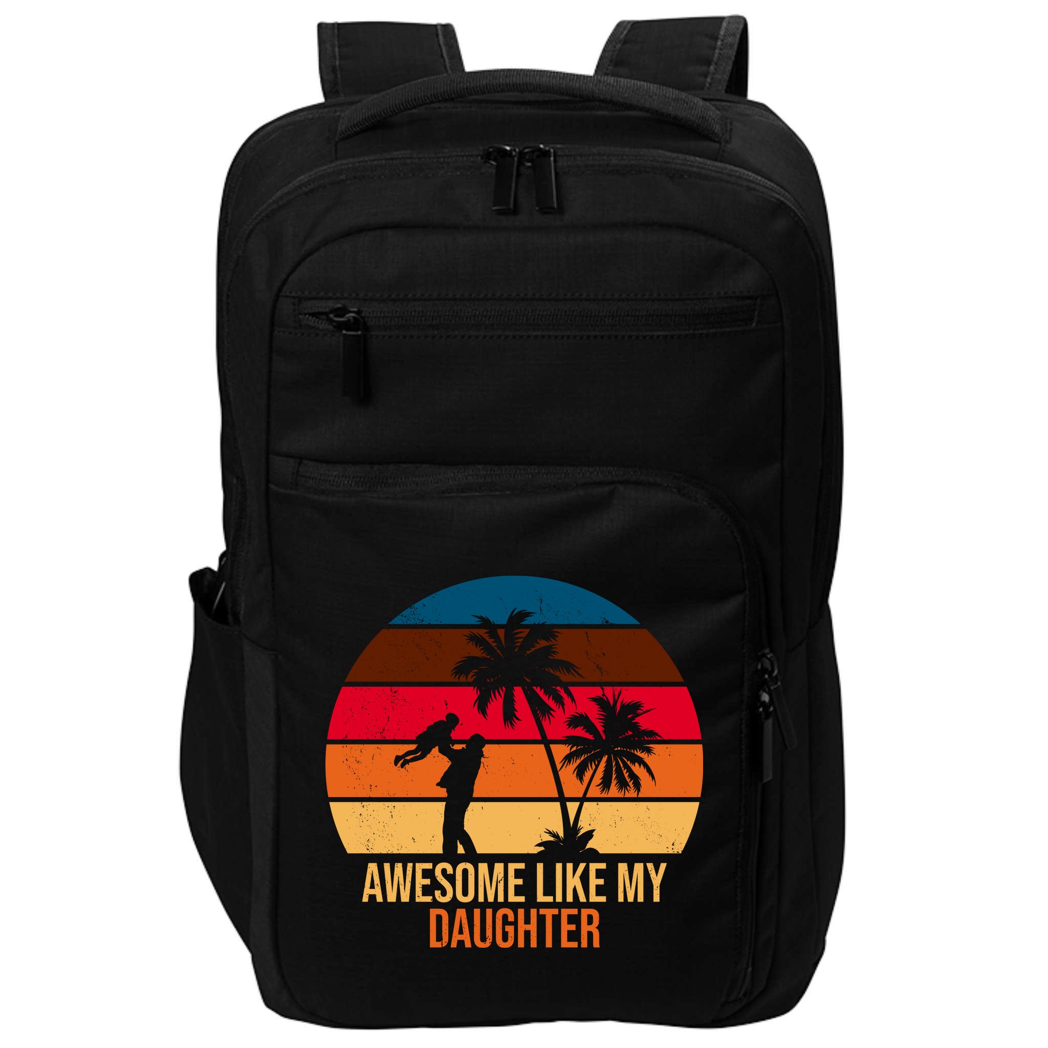 Awesome Like My Daughter Sunset Gift For Dad Impact Tech Backpack