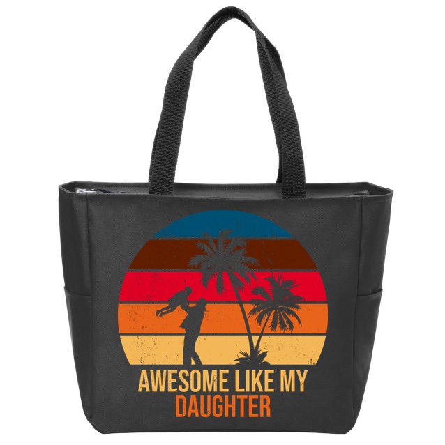 Awesome Like My Daughter Sunset Gift For Dad Zip Tote Bag