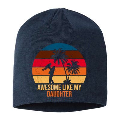 Awesome Like My Daughter Sunset Gift For Dad Sustainable Beanie