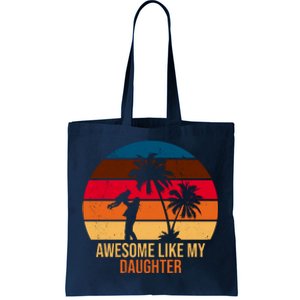 Awesome Like My Daughter Sunset Gift For Dad Tote Bag