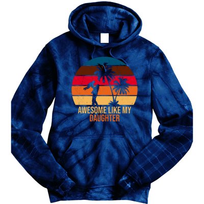 Awesome Like My Daughter Sunset Gift For Dad Tie Dye Hoodie