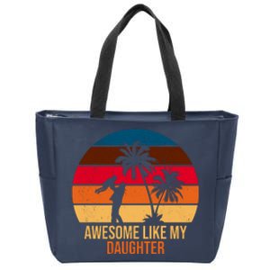 Awesome Like My Daughter Sunset Gift For Dad Zip Tote Bag