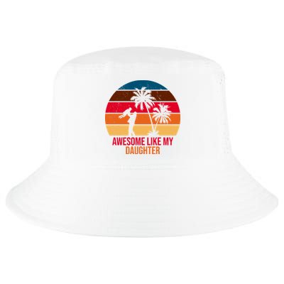 Awesome Like My Daughter Sunset Gift For Dad Cool Comfort Performance Bucket Hat