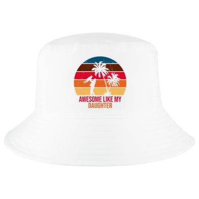 Awesome Like My Daughter Sunset Gift For Dad Cool Comfort Performance Bucket Hat