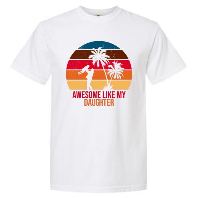 Awesome Like My Daughter Sunset Gift For Dad Garment-Dyed Heavyweight T-Shirt