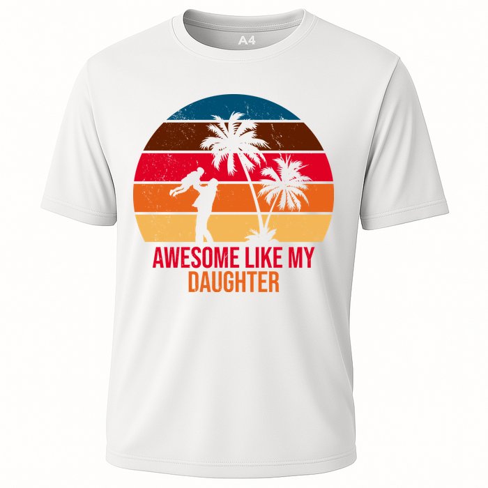 Awesome Like My Daughter Sunset Gift For Dad Cooling Performance Crew T-Shirt