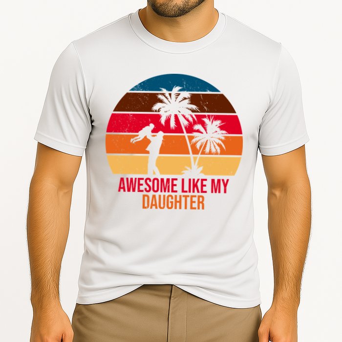 Awesome Like My Daughter Sunset Gift For Dad Cooling Performance Crew T-Shirt