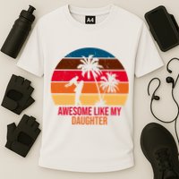 Awesome Like My Daughter Sunset Gift For Dad Cooling Performance Crew T-Shirt