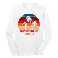 Awesome Like My Daughter Sunset Gift For Dad Long Sleeve Shirt