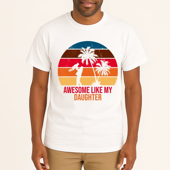 Awesome Like My Daughter Sunset Gift For Dad Tall T-Shirt