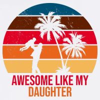 Awesome Like My Daughter Sunset Gift For Dad Tall T-Shirt