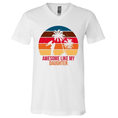 Awesome Like My Daughter Sunset Gift For Dad V-Neck T-Shirt