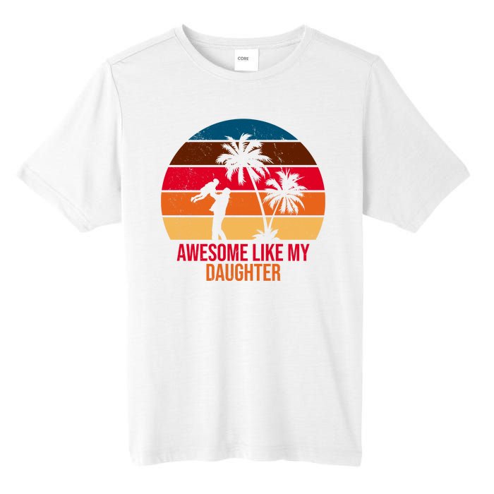 Awesome Like My Daughter Sunset Gift For Dad Tall Fusion ChromaSoft Performance T-Shirt