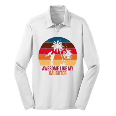 Awesome Like My Daughter Sunset Gift For Dad Silk Touch Performance Long Sleeve Polo