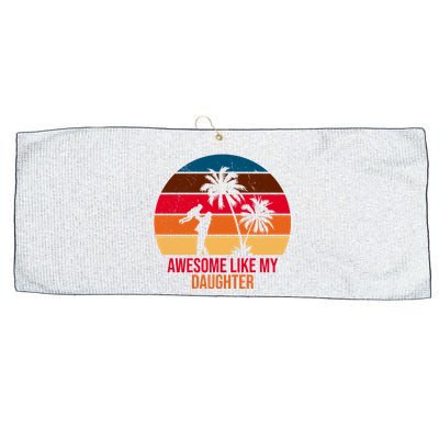 Awesome Like My Daughter Sunset Gift For Dad Large Microfiber Waffle Golf Towel