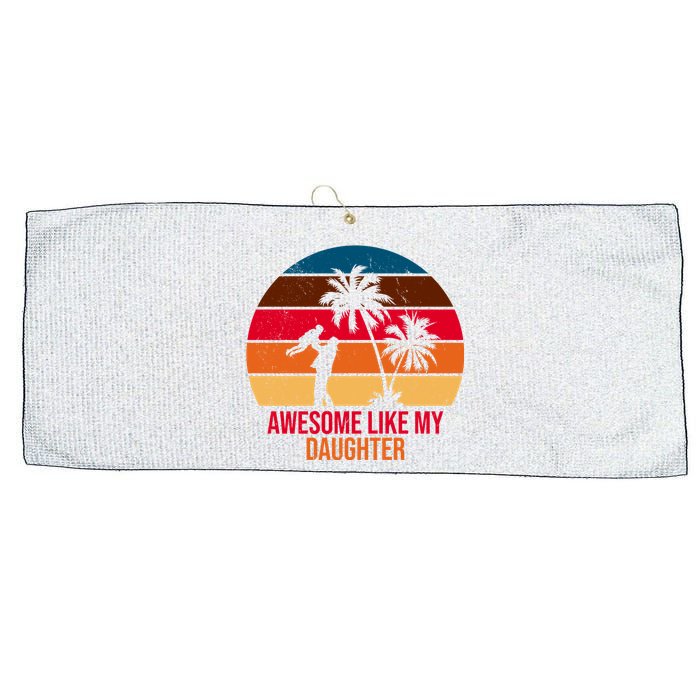 Awesome Like My Daughter Sunset Gift For Dad Large Microfiber Waffle Golf Towel