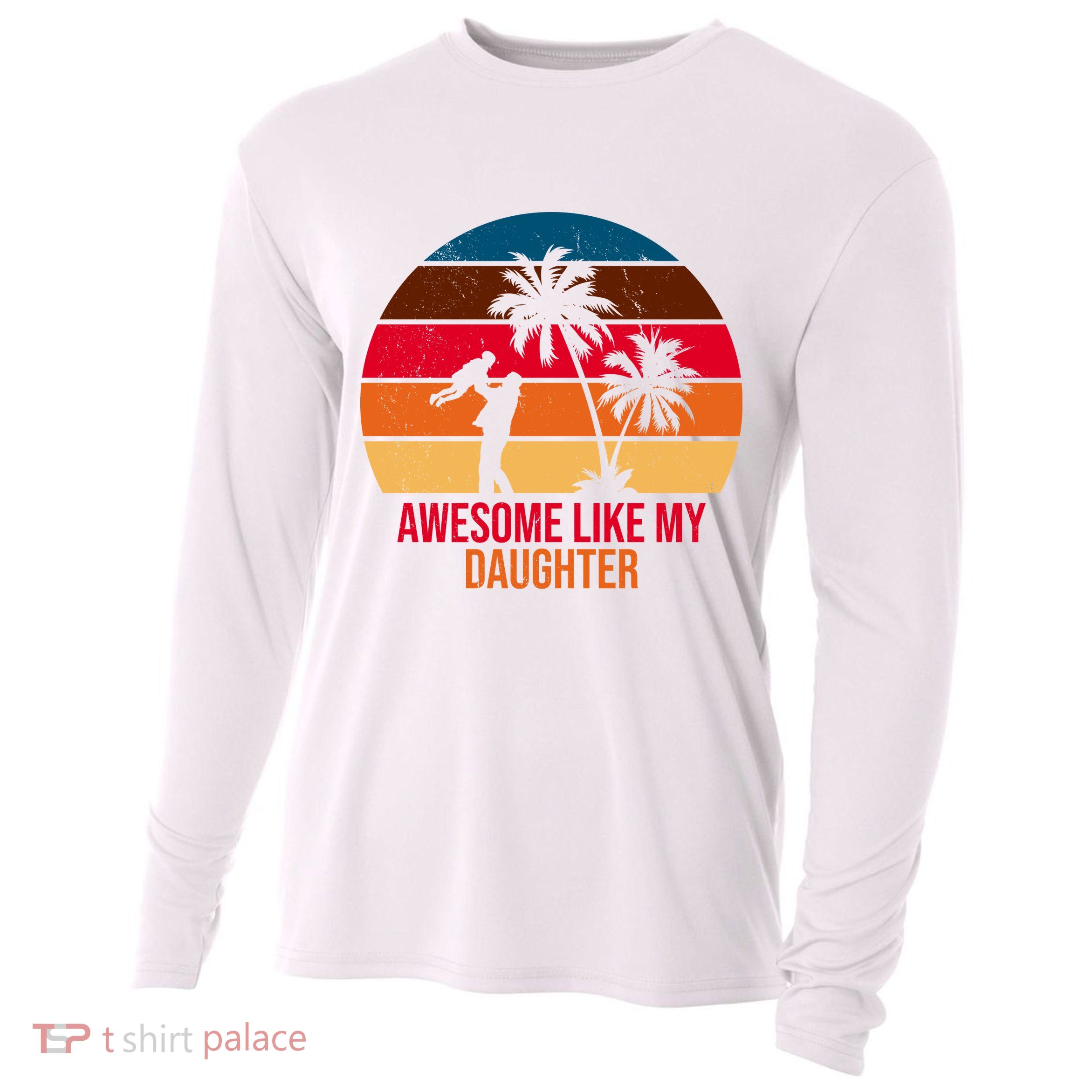 Awesome Like My Daughter Sunset Gift For Dad Cooling Performance Long Sleeve Crew