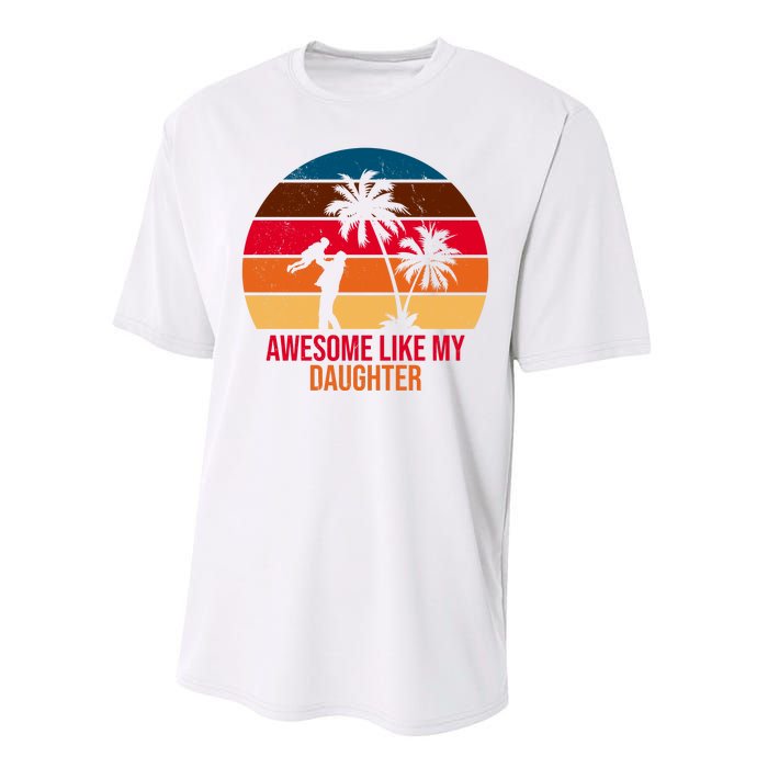 Awesome Like My Daughter Sunset Gift For Dad Performance Sprint T-Shirt