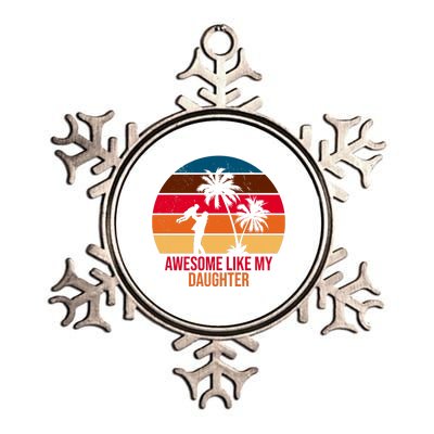 Awesome Like My Daughter Sunset Gift For Dad Metallic Star Ornament